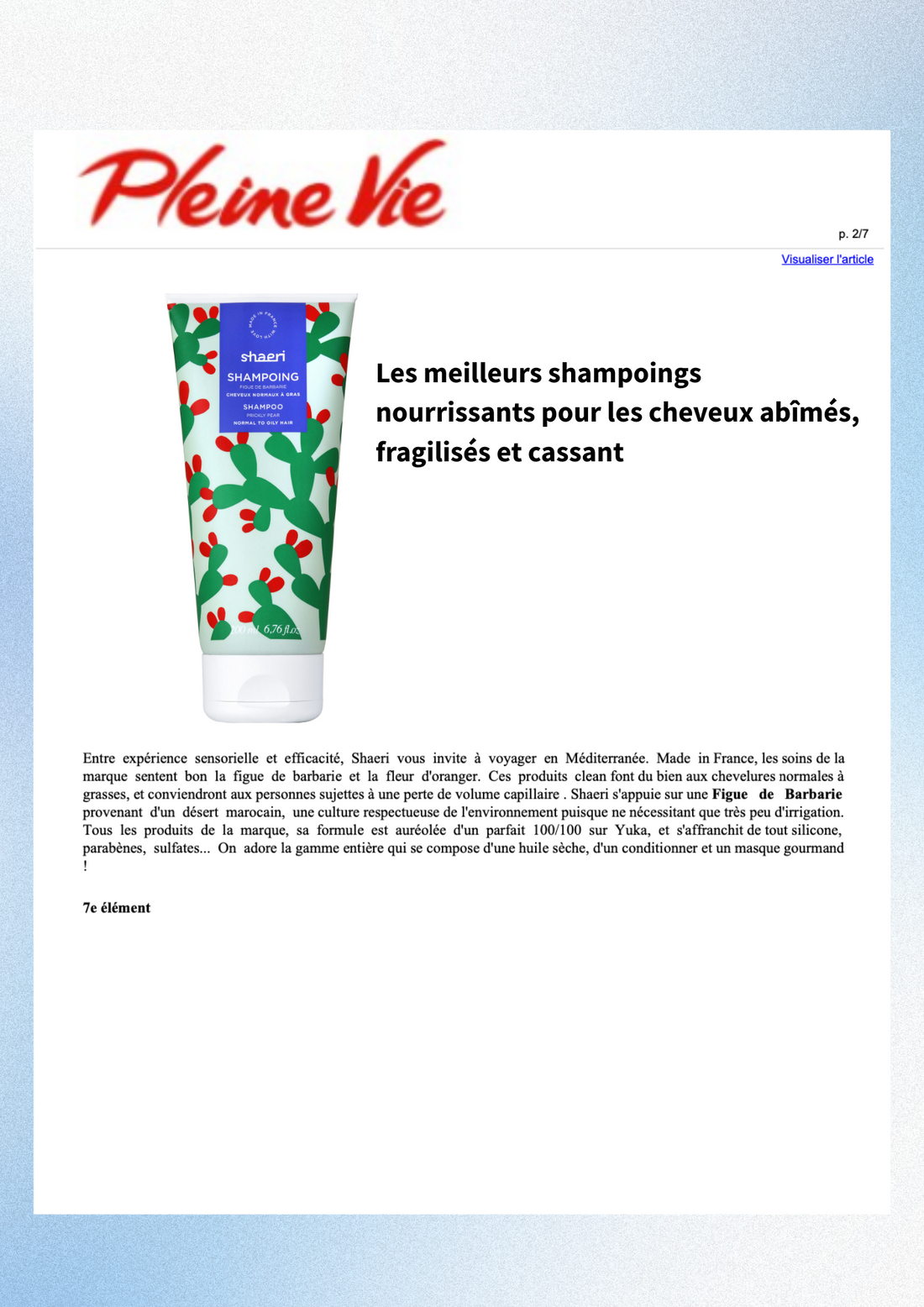 Notre shampoing purifiant figure parmi les recommandations du magazine Pleine Vie, dans son dossier spécial sur les meilleurs shampoings nourrissants pour cheveux abîmés, fragilisés et cassants.